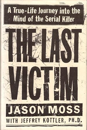 Immagine del venditore per The Last Victim: A True-Life Journey into the Mind of the Serial Killer venduto da Kenneth Mallory Bookseller ABAA