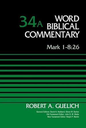 Image du vendeur pour Word Biblical Commentary : Mark 1-8:26 mis en vente par GreatBookPricesUK