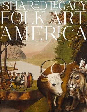 Image du vendeur pour Shared Legacy : Folk Art in America mis en vente par GreatBookPricesUK