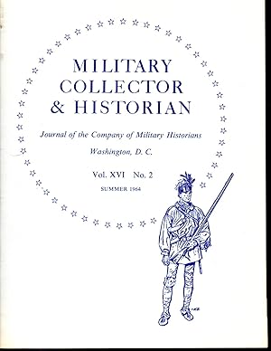 Seller image for Military Collector & Historian: Volume XVI. No 2: Summer, 1964 for sale by Dorley House Books, Inc.