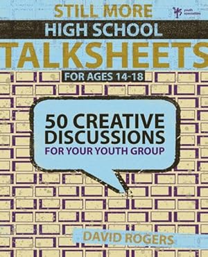 Imagen del vendedor de Still More High School Talksheets : 50 Creative Discussions for Your Youth Group a la venta por GreatBookPrices