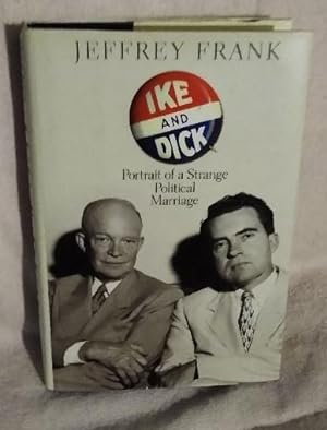 Seller image for Ike and Dick: Portrait of a Strange Political Marriage for sale by EFR-JFK