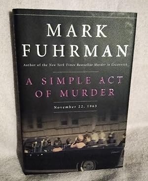 Seller image for A Simple Act of Murder: November 22, 1963 for sale by EFR-JFK