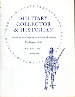 Seller image for Military Collector & Historian: Volume XVI. No 1: Spring, 1964 for sale by Dorley House Books, Inc.