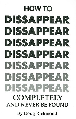 Seller image for How to Disappear Completely and Never Be Found (Paperback or Softback) for sale by BargainBookStores