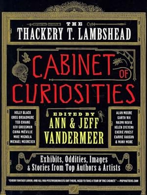 Seller image for Thackery T. Lambshead Cabinet of Curiosities : Exhibits, Oddities, Images, and Stories from Top Authors and Artists for sale by GreatBookPrices