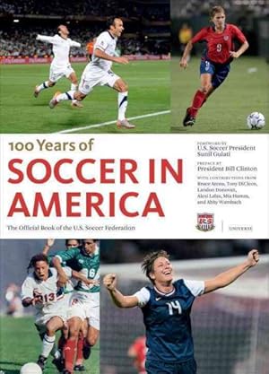 Seller image for 100 Years of Soccer in America : The Official Book of the U.S. Soccer Federation for sale by GreatBookPricesUK