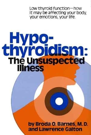 Seller image for Hypothyroidism : The Unsuspected Illness for sale by GreatBookPricesUK