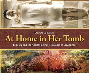 Seller image for At Home in Her Tomb : Lady Dai and the Ancient Chinese Treasures of Mawangdui for sale by GreatBookPrices