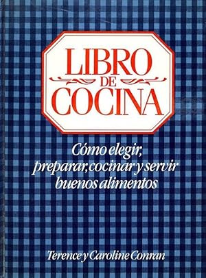 Seller image for LIBRO DE COCINA. CMO ELEGIR, PREPARAR, COCINAR Y SERVIR BUENOS ALIMENTOS. for sale by Librera Smile Books
