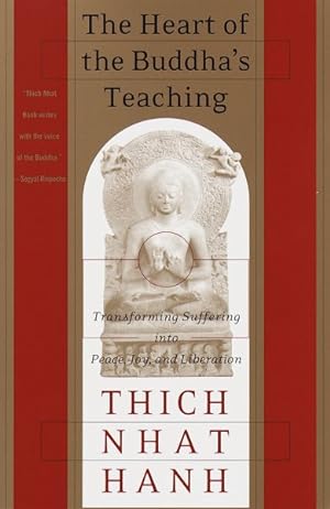 Bild des Verkufers fr Heart of the Buddha's Teaching : Transforming Suffering into Peace, Joy, & Liberation: The Four Noble Truths, the Noble Eightfold Path, and Other Basic Buddhist Teachings zum Verkauf von GreatBookPricesUK