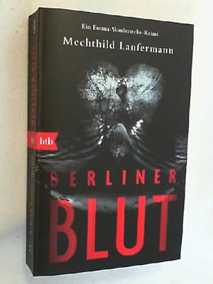 Seller image for Berliner Blut : Kriminalroman ; [ein Emma-Vonderwehr-Krimi]. for sale by Versandantiquariat Christian Back