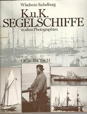 Bild des Verkufers fr K.u.K. Segelschiffe in alten Photographien. zum Verkauf von Lewitz Antiquariat