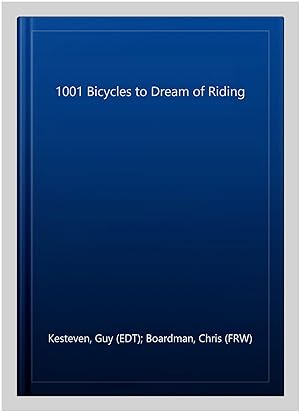 Imagen del vendedor de 1001 Bicycles to Dream of Riding a la venta por GreatBookPricesUK