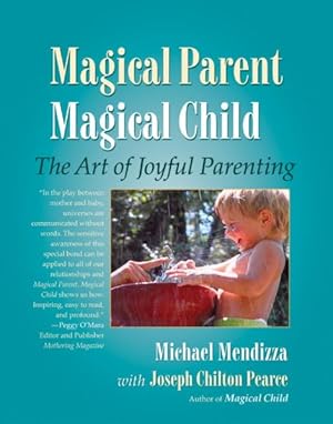 Imagen del vendedor de Magical Parent, Magical Child : The Art of Joyful Parenting a la venta por GreatBookPricesUK