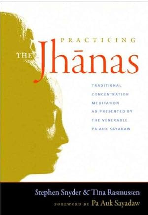 Immagine del venditore per Practicing the Jhanas : Traditional Concentration Meditation As Presented by the Venerable Pa Auk Sayadaw venduto da GreatBookPricesUK