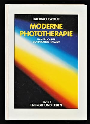 Moderne Phototherapie : Handbuch für den praktischen Arzt. Energie und Leben, 2. Band.