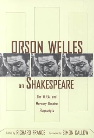 Image du vendeur pour Orson Welles on Shakespeare : The W.P.A. and Mercury Theatre Playscripts mis en vente par GreatBookPricesUK