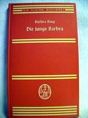 Image du vendeur pour Die junge Barbra Erinnerungen / Barbra Ring. [bers. aus d. Norweg. v. Helmut de Boor] mis en vente par Antiquariat Bler