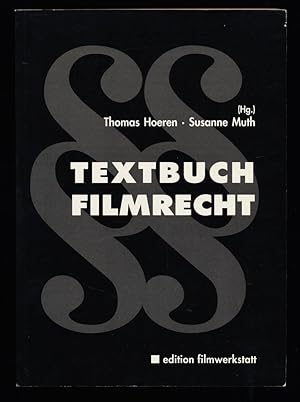 Textbuch Filmrecht : Thomas Hoeren, Susanne Muth. edition filmwerkstatt.