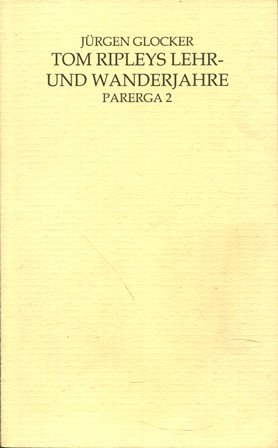 Seller image for Tom Ripleys Lehr- und Wanderjahre. Zu Patricia Highsmiths Romanreihe for sale by Gabis Bcherlager