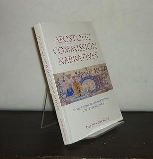 Apostolic Commission Narratives in the Canonical and Apocryphal Acts of the Apostles. Proefschrif...