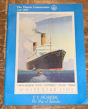 Imagen del vendedor de The Titanic Commutator, Volume 8, Number 3; Fall 1984 "S. S. Homeric, Ship of Splendor" a la venta por DogStar Books