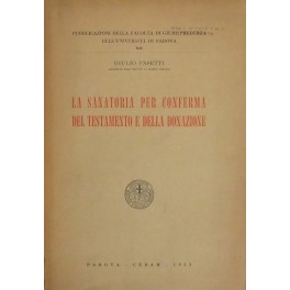 Bild des Verkufers fr La sanatoria per conferma del testamento e della donazione zum Verkauf von Libreria Antiquaria Giulio Cesare di Daniele Corradi