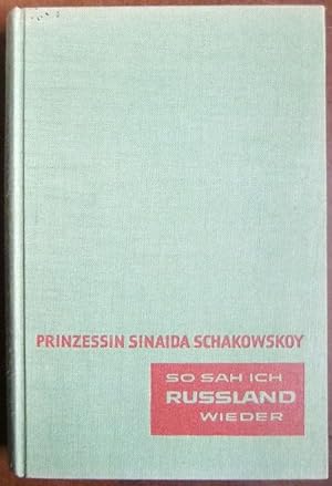 Bild des Verkufers fr So sah ich Russland wieder. Prinzessin Sinaida Schakowskoy. Aus d. Franz. von Herbert Furreg zum Verkauf von Antiquariat Blschke