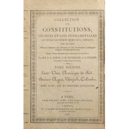 Seller image for Collection des Constitutions, chartes et lois fondamentales des peuples de l'Europe et des deux Ameriques . Tome VI - Etats Unis; Amerique du Sud; Buenos Ayres; Venezuela; Colombia for sale by Libreria Antiquaria Giulio Cesare di Daniele Corradi