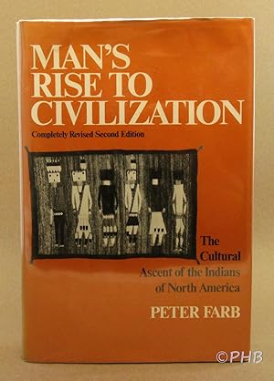 Man's Rise to Civilization: The Cultural Ascent of the Indians of North America