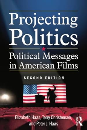 Seller image for Projecting Politics : Political Messages in American Films for sale by GreatBookPricesUK