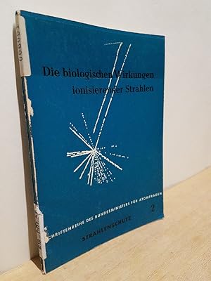 Bild des Verk�ufers f�r Die biologischen Wirkungen ionisierender Strahlen - Eine Studie der National Academy of Sciences Washington 1956 Schriftenreihe des Bundesministeriums f�r Atomfragen - Strahlenschutz zum Verkauf von Roland Antiquariat UG haftungsbeschr�nkt