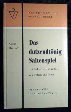 Seller image for Das dutzendtnig Saitenspiel : Geschichten in Dur u. Moll von gestern u. heute. Kleine pflzische Hausbcherei ; Bd. 5. for sale by Roland Antiquariat UG haftungsbeschrnkt