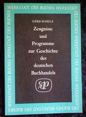 Seller image for Zeugnisse und Programme zur Geschichte des deutschen Buchhandels. Werkstatt des Buches. for sale by Roland Antiquariat UG haftungsbeschrnkt