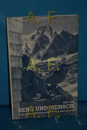 Bild des Verkufers fr Berg und Mensch : Eine kleine Weltgeschichte des Alpinismus zum Verkauf von Antiquarische Fundgrube e.U.