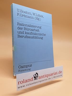 Bild des Verkufers fr Rationalisierung der Broarbeit und kaufmnnische Berufsausbildung. Ullrich Boehm . (Hg.). Mit Beitr. von M. Baethge . / Campus Forschung ; Bd. 268; Schwerpunktreihe Theorie und Praxis beruflicher Bildung ; Bd. 2 zum Verkauf von Roland Antiquariat UG haftungsbeschrnkt