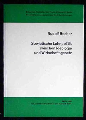 Seller image for Sowjetische Lohnpolitik zwischen Ideologie und Wirtschaftsgesetz. Wirtschaftswissenschaftliche Verffentlichungen / Osteuropa-Institut an der Freien Universitt, Berlin , Bd. 24. for sale by Roland Antiquariat UG haftungsbeschrnkt