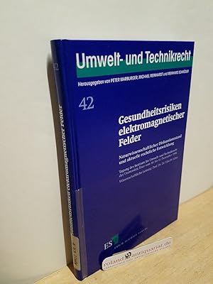 Seller image for Gesundheitsrisiken elektromagnetischer Felder : naturwissenschaftlicher Diskussionsstand und aktuelle rechtliche Entwicklung ; Tagung des Instituts fr Umwelt- und Technikrecht der Universitt Trier vom 10. bis 11. Dezember 1996 / mit Beitr. von Roland Glaser . Wiss. Leitung: Udo di Fabio / Umwelt- und Technikrecht ; Bd. 42 for sale by Roland Antiquariat UG haftungsbeschrnkt