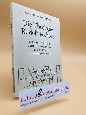 Seller image for Die Theologie Rudolf Rocholls. Eine Unters. zum Universalismus der gttlichen Heilsveranstaltung. for sale by Roland Antiquariat UG haftungsbeschrnkt