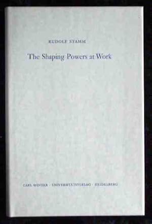 Seller image for The shaping-powers at work : 15 essays on poetic transmutation. for sale by Roland Antiquariat UG haftungsbeschrnkt