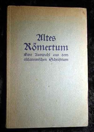 Seller image for Altes R�mertum : Eine Ausw. aus d. altlateinischen Schrifttum. Sammlung lateinischer und griechischer Lesestoffe for sale by Roland Antiquariat UG haftungsbeschr�nkt