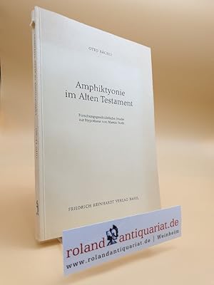 Bild des Verkufers fr Amphiktyonie im Alten Testament. Forschungsgeschichtliche Studie zur Hypothese von Martin Noth. zum Verkauf von Roland Antiquariat UG haftungsbeschrnkt