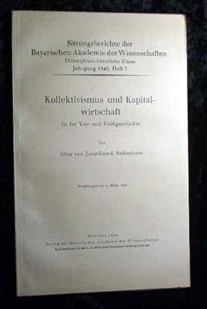 Image du vendeur pour Kollektivismus und Kapitalwirtschaft in der Vor- und Frhgeschichte : Vorgetragen am 5. Mrz 1948. Otto von Zwiedineck Sdenhorst, Bayerische Akademie der Wissenschaften / Philosophisch-Historische Klasse: Sitzungsberichte ; Jg. 1949, H. 3 mis en vente par Roland Antiquariat UG haftungsbeschrnkt