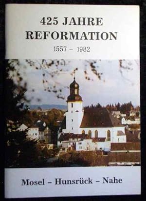 Imagen del vendedor de Festschrift zum 425jhrigen [vierhundertfnfundzwanzigjhrigen] Reformationsjubilum : 1557 - 1982 ; (Mosel - Hunsrck - Nahe). Hrsg. vom Kirchenkreis Simmern-Trarbach. a la venta por Roland Antiquariat UG haftungsbeschrnkt