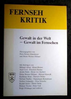 Bild des Verkufers fr Gewalt in der Welt - Gewalt im Fernsehen. hrsg. von Hans Robert Eisenhauer u. Heinz-Werner Hbner. [Mit Beitr. von Michael Albus .], Mainzer Tage der Fernseh-Kritik: Mainzer Tage der Fernseh-Kritik ; Bd. 19 Fernsehkritik ; 19 zum Verkauf von Roland Antiquariat UG haftungsbeschrnkt