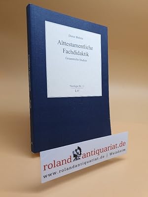 Bild des Verkufers fr Alttestamentliche Fachdidaktik. Gesammelte Studien. Mnster, LIT, zum Verkauf von Roland Antiquariat UG haftungsbeschrnkt