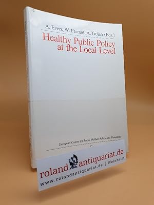 Bild des Verkufers fr Healthy public policy at the local level / [European Centre for Social Welfare Policy and Research]. A. Evers . (eds.) / Public policy and social welfare ; Vol. 2 zum Verkauf von Roland Antiquariat UG haftungsbeschrnkt