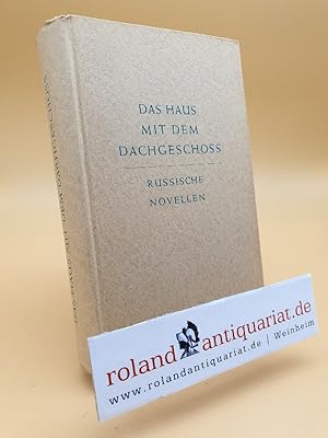 Imagen del vendedor de Das Haus mit dem Dachgeschoss : Russische Novellen / Iwan Turgenjew ; Nikolaj Ljesskow ; Anton Tschechow. [Aus d. Russ. bertr. von Waldemar Reichardt u. Wilhelm Hollberg] a la venta por Roland Antiquariat UG haftungsbeschrnkt