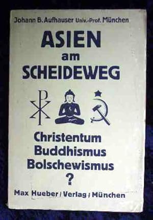 Bild des Verkufers fr Asien am Scheideweg : Christentum - Buddhismus - Bolschewismus? zum Verkauf von Roland Antiquariat UG haftungsbeschrnkt